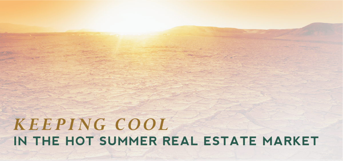 Keeping Cool in the Hot Summer Real Estate Market
